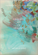 The Subtle Art of Healing by Michelle Shine
